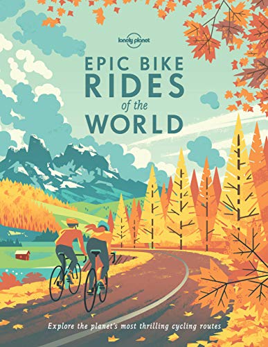 LONELY PLANET - EPIC BIKE RIDES OF THE WORLD paperback