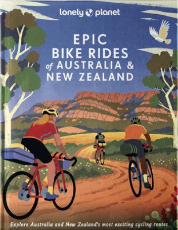 LONELY PLANET - EPIC RIDES AUSTRALIA + NEW ZEALAND
