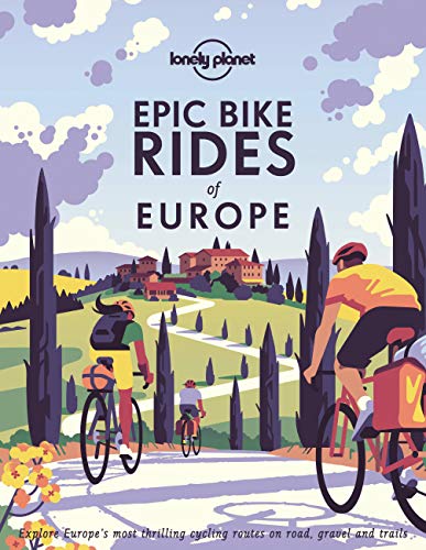 LONELY PLANET - EPIC BIKE RIDES OF EUROPE