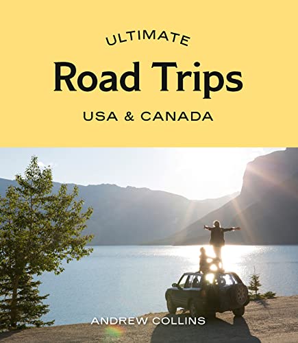 Ultimate Road Trips: USA & CANADA