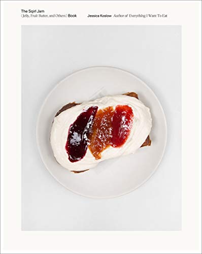 The Sqirl Jam Book ( Jelly, Fruit Butter and others )