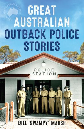 Great Australian Outback  Police Stories