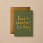 Have a fabulous Birthday Card lo