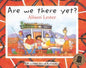 ARE WE THERE YET