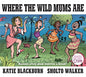 Where the wild mums are