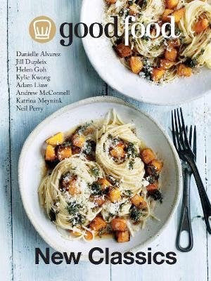 GOOD FOOD NEW CLASSICS