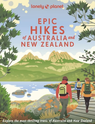 LONELY PLANET - EPIC HIKES AUSTRALIA + NEW ZEALAND