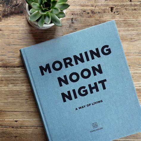 MORNING NOON NIGHT SOHO HOUSE