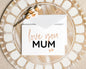 Love You Mum Mothers Day Card: White