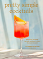 PRETTY SIMPLE COCKTAILS