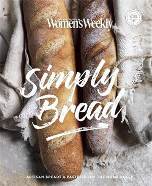 SIMPLY BREAD - Australians Women's Weekly