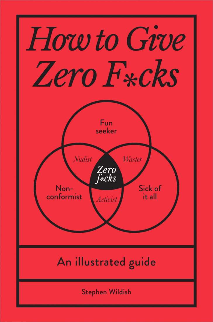 How to Give Zero F*cks