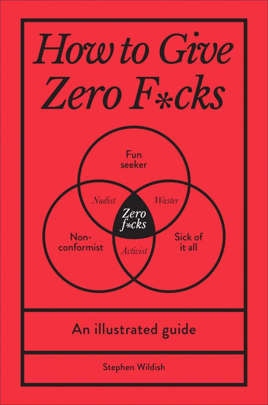 How to Give Zero F*cks