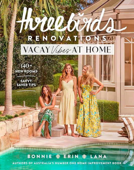 THREE BIRDS RENOVATIONS - vacay vibes at home
