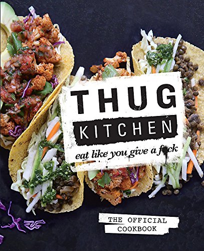 Thug Kitchen Offical Cookbook