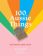 100 Aussie things We Know and Love