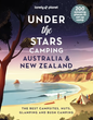 LONELY PLANET - UNDER THE STARS CAMPING AUSTRALIA + NEW ZEALAND